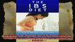 The IBS Diet How To Manage Your Irritable Bowel Syndrome Through Food For A Healthier and