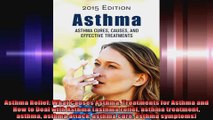Asthma Relief What Causes Asthma Treatments for Asthma and How to Deal with Asthma