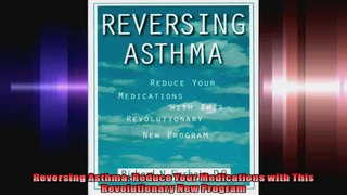 Reversing Asthma Reduce Your Medications with This Revolutionary New Program