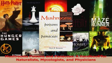 PDF Download  Mushrooms Poisons and Panaceas A Handbook for Naturalists Mycologists and Physicians Download Full Ebook
