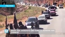 Most ISIS jihadists on Turkish border are Chinese