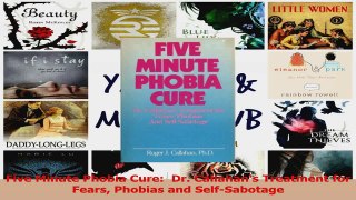 Five Minute Phobia Cure  Dr Callahans Treatment for Fears Phobias and SelfSabotage Download