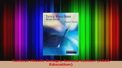PDF Download  Tactical Missile Design Second Edition AIAA Education PDF Online