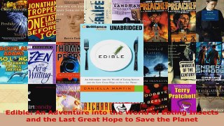 Read  Edible An Adventure into the World of Eating Insects and the Last Great Hope to Save the EBooks Online