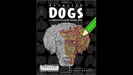 Detailed Dogs A Complicated Canine Coloring Book by Complicated Coloring FREE PDF