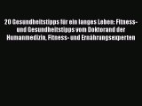 [Read] 20 Gesundheitstipps für ein langes Leben: Fitness- und Gesundheitstipps vom Doktorand