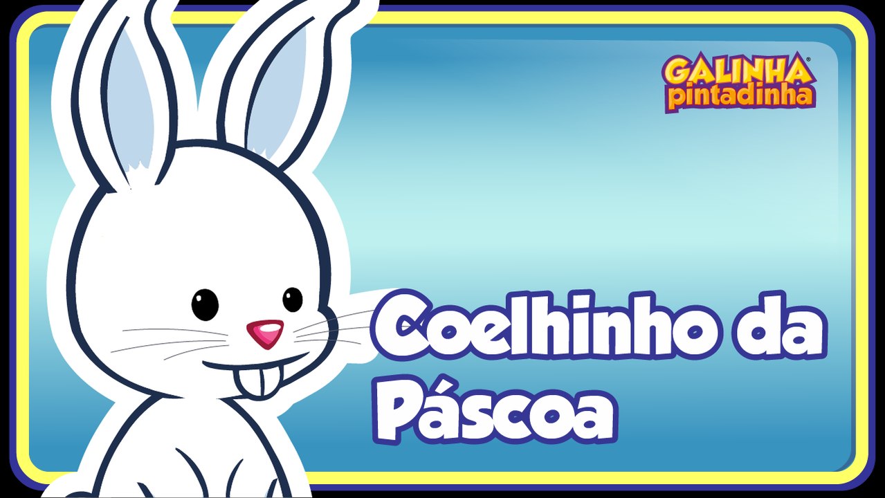 Coelhinho da Páscoa - Galinha Pintadinha 3 - OFICIAL