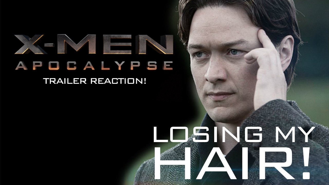 LOSING MY HAIR!! X-MEN Apocalypse Trailer - Reaction!