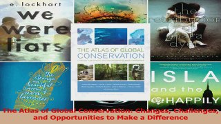 Read  The Atlas of Global Conservation Changes Challenges and Opportunities to Make a Ebook Free