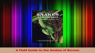 Read  A Field Guide to the Snakes of Borneo Ebook Free