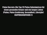 Paleo Secrets: Die Top 20 Paleo Geheimnisse für einen gesunden Körper und ein langes Leben