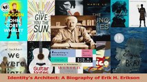 Identitys Architect A Biography of Erik H Erikson Download