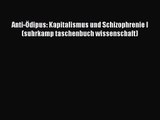 Anti-Ödipus: Kapitalismus und Schizophrenie I (suhrkamp taschenbuch wissenschaft) PDF Download