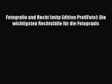 [Download] Fotografie und Recht (mitp Edition ProfiFoto): Die wichtigsten Rechtsfälle für die