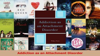 Addiction as an Attachment Disorder Download