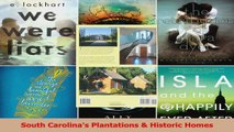 Read  South Carolinas Plantations  Historic Homes Ebook Free