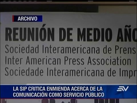 Enmienda sobre la comunicación es duro revés para la libertad de expresión en Ecuador , según SIP