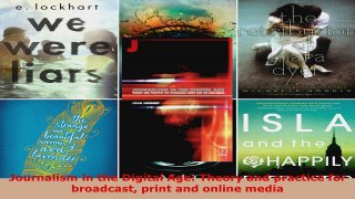 Read  Journalism in the Digital Age Theory and practice for broadcast print and online media Ebook Free