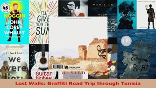 Read  Lost Walls Graffiti Road Trip through Tunisia EBooks Online
