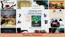 Read  Download  Healing With Whole Foods Oriental Traditions and Modern Nutrition PDF Free