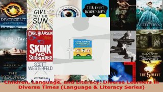 Read  Children Language and Literacy Diverse Learners in Diverse Times Language  Literacy Ebook Free