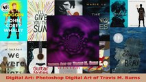 Read  Digital Art Photoshop Digital Art of Travis M Burns EBooks Online