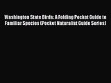 Washington State Birds: A Folding Pocket Guide to Familiar Species (Pocket Naturalist Guide