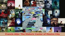 Read  Francis Alÿs The Historic Center of Mexico City EBooks Online