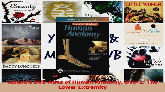 Aclands DVD Atlas of Human Anatomy DVD 2 The Lower Extremity Download