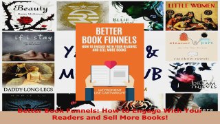 Read  Better Book Funnels How to Engage With Your Readers and Sell More Books EBooks Online