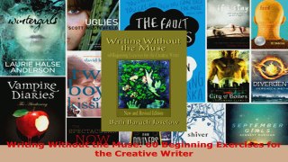 Read  Writing Without the Muse 60 Beginning Exercises for the Creative Writer EBooks Online