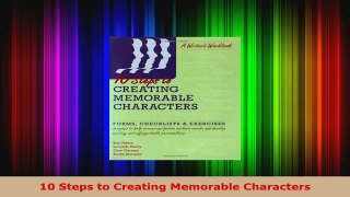 Read  10 Steps to Creating Memorable Characters Ebook Free