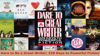 Download  Dare to Be a Great Writer 329 Keys to Powerful Fiction EBooks Online