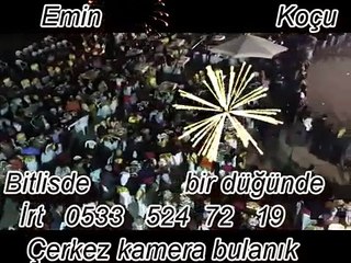 Emin koçu bitlis düğünleri