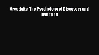 Creativity: The Psychology of Discovery and Invention [PDF] Online