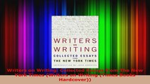 Read  Writers on Writing Collected Essays from The New York Times Writers on Writing Times Ebook Free