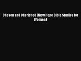 Chosen and Cherished (New Hope Bible Studies for Women) [Read] Full Ebook