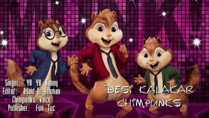 Yo Yo Honey Singh & Chipmunks New Song |Desi Kalakaar| MP3 Version