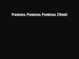 Promises. Promises. Promises. (Think) [Read] Online