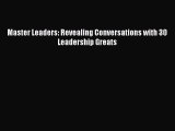 Master Leaders: Revealing Conversations with 30 Leadership Greats [Read] Full Ebook