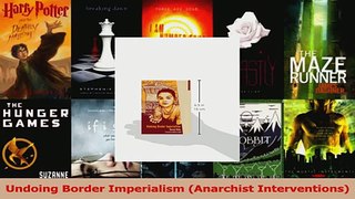 PDF Download  Undoing Border Imperialism Anarchist Interventions Download Online
