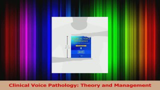 Download  Clinical Voice Pathology Theory and Management Ebook Online