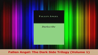Read  Fallen Angel The Dark Side Trilogy Volume 1 Ebook Online