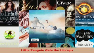 Read  Little Penguin Gets the Hiccups EBooks Online