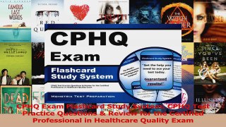 CPHQ Exam Flashcard Study System CPHQ Test Practice Questions  Review for the Certified Read Online