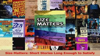 Download  Size Matters Short Stories Long Enough to Satisfy PDF Online
