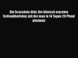 Die Scarsdale-Diät: Die klinisch erprobte Schlankheitskur mit der man in 14 Tagen 20 Pfund