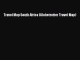 Travel Map South Africa (Globetrotter Travel Map) [Read] Full Ebook