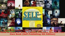 Read  Complete Guide to Self Publishing Everything You Need to Know to Write Publish Promote EBooks Online