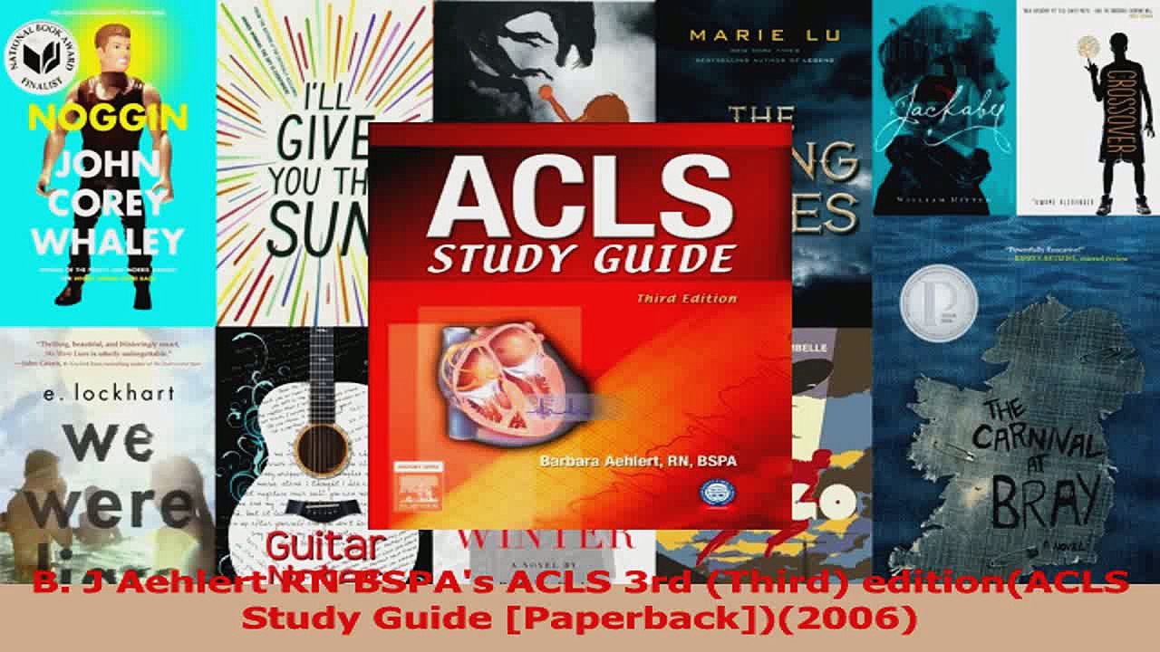 B J Aehlert RN BSPAs ACLS 3rd Third editionACLS Study Guide Paperback2006 Download